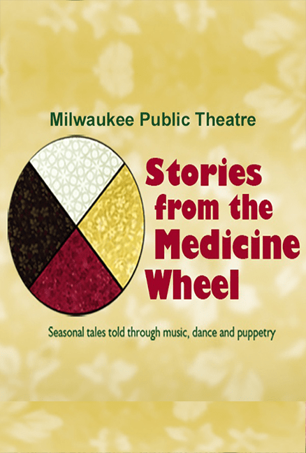Poster from the Milwaukee Public Theater production of Tales from the Medicine Wheel.